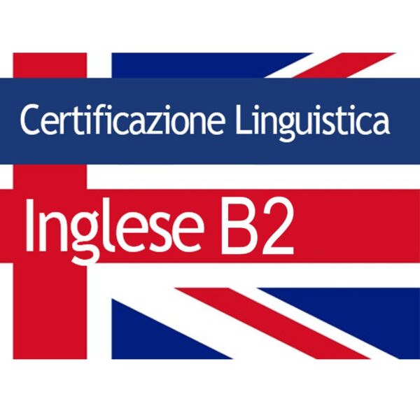 CERTIFICAZIONE INGLESE B2